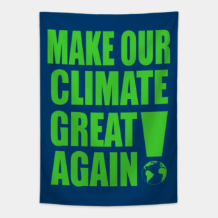Make Our Climate Great Again! Tapestry