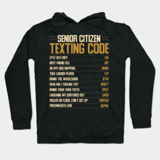 Funny Senior Citizen Texting code Fun Old People Gag Gift Hoodie