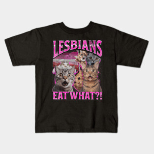 Lesbians Eat What Funny Cat Kids T-Shirt