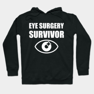Eye Surgery Survivor w Hoodie