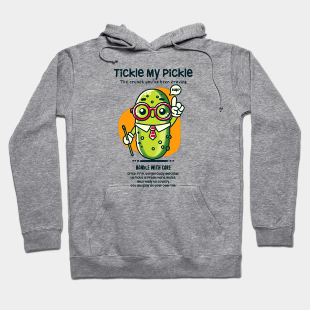 TICKLE MY PICKLE Hoodie by Fabrik