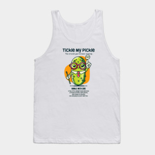 TICKLE MY PICKLE Tank Top