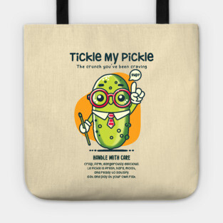 TICKLE MY PICKLE Tote