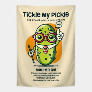 TICKLE MY PICKLE Tapestry