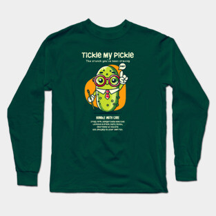 TICKLE MY PICKLE Long Sleeve T-Shirt