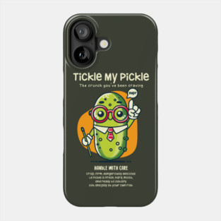 TICKLE MY PICKLE Phone Case