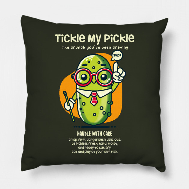 TICKLE MY PICKLE Pillow by Fabrik