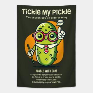 TICKLE MY PICKLE Tapestry
