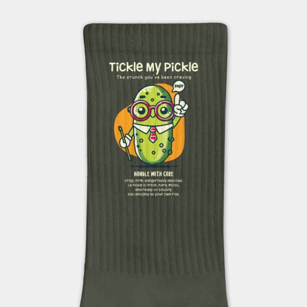 TICKLE MY PICKLE by Fabrik