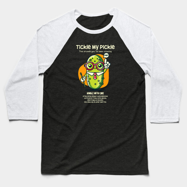 TICKLE MY PICKLE Baseball T-Shirt by Fabrik