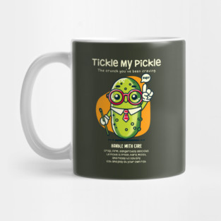 TICKLE MY PICKLE Mug