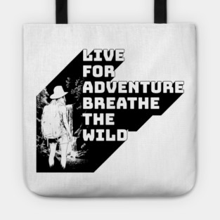 Live for Adventure Breath the Wild Tote