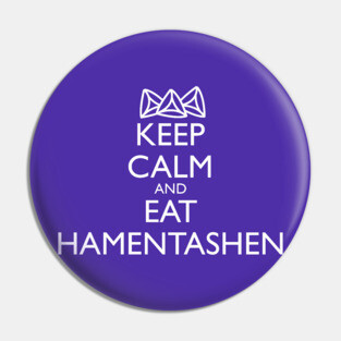 KEEP CALM AND EAT HAMENTASHEN Pin