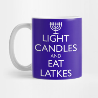 LIGHT CANDLES AND EAT LATKES Mug