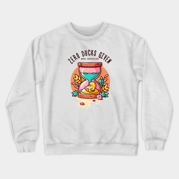 ZERO DUCKS GIVEN Crewneck Sweatshirt by Fabrik