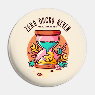ZERO DUCKS GIVEN Pin