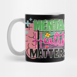 Mind Matters: Spread Positivity and Self-Care Awareness Mug