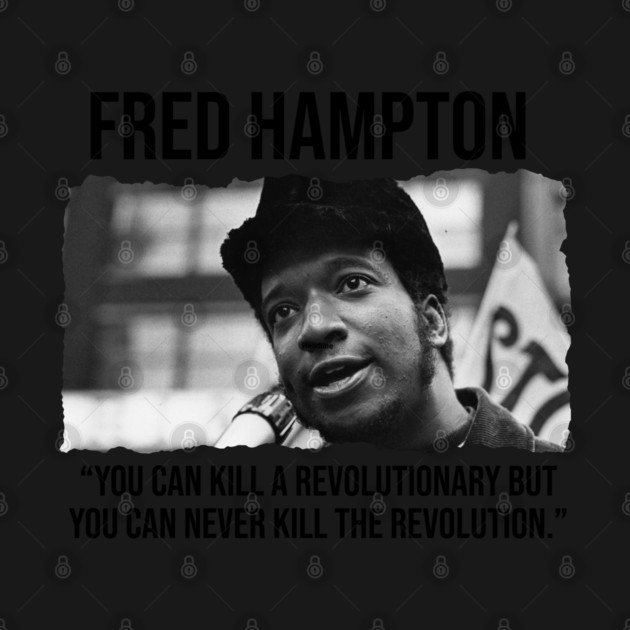 Fred Hampton - Black History Quote by UrbanLifeApparel