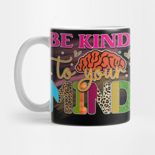 Mind Matters: Spread Positivity and Self-Care Awareness Mug