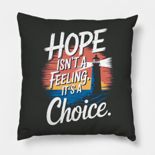 Choosing Hope: A Beacon of Light Pillow