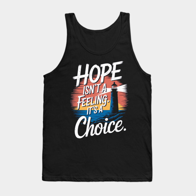 Choosing Hope: A Beacon of Light Tank Top by Rox