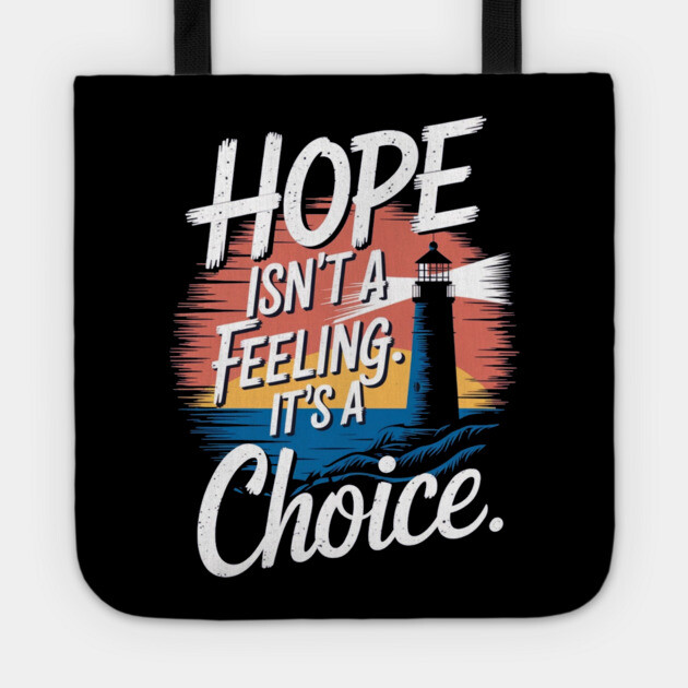 Choosing Hope: A Beacon of Light Tote by Rox