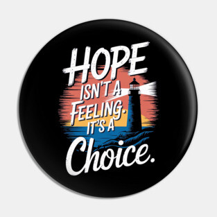 Choosing Hope: A Beacon of Light Pin