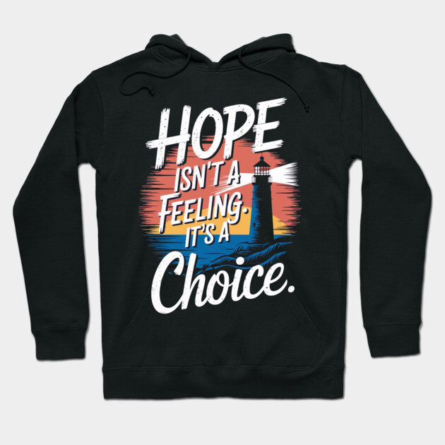 Choosing Hope: A Beacon of Light Hoodie by Rox