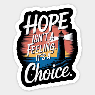 Choosing Hope: A Beacon of Light Sticker
