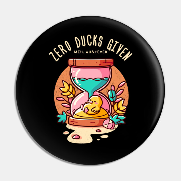 ZERO DUCKS GIVEN Pin by Fabrik