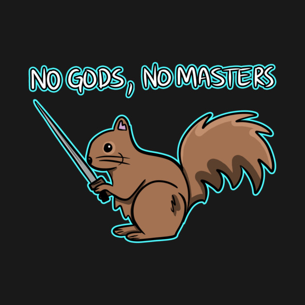 NO GODS, NO MASTERS by roxiqt