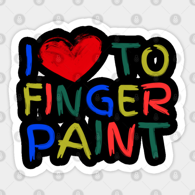I Heart Love To Finger Paint I'm Paint Cute Couple Valentine Sticker by Creatifly Graphic Tees