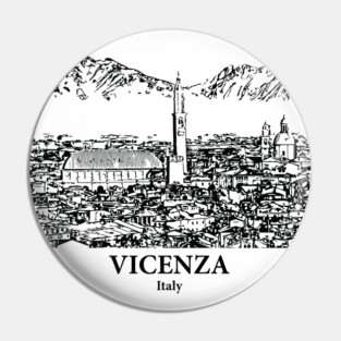 Vicenza - Italy Pin