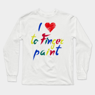 I Heart Love To Finger Paint Long Sleeve T-Shirt