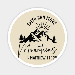Faith can move mountains Magnet