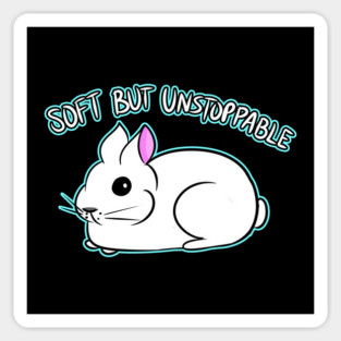 SOFT BUT UNSTOPPABLE Sticker