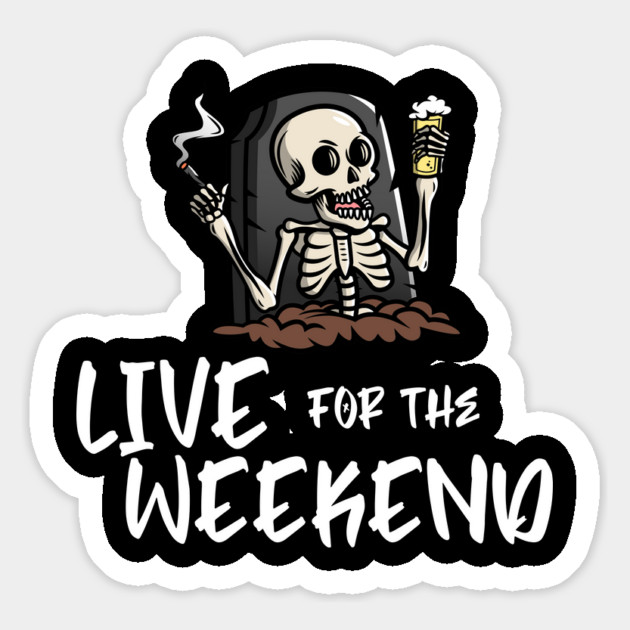 Live for the weekend Magnet by The Patron
