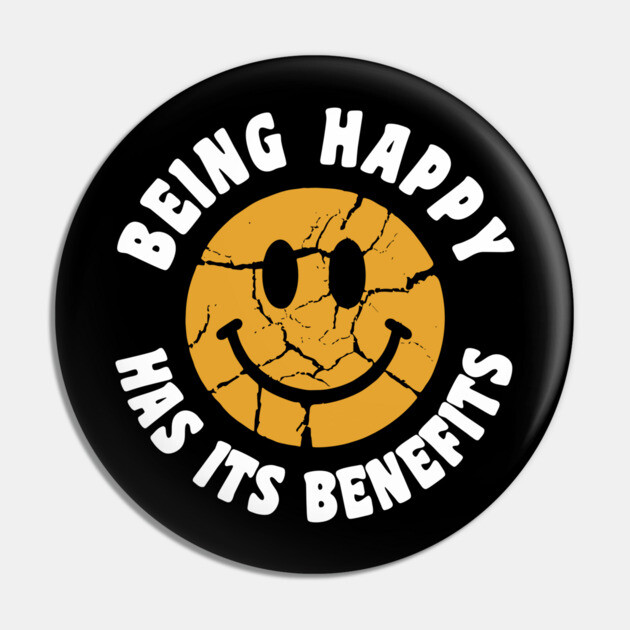 Being Happy Has Its Benefits Uplifting Humor Pin by Anticorporati