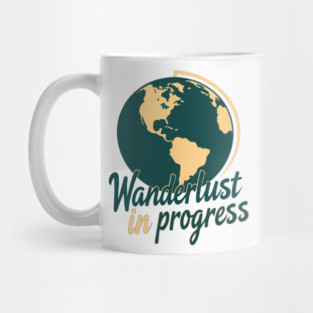 Wanderlust in Progress Mug
