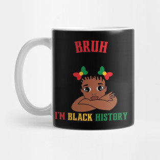 Bruh I'm Black History Mug