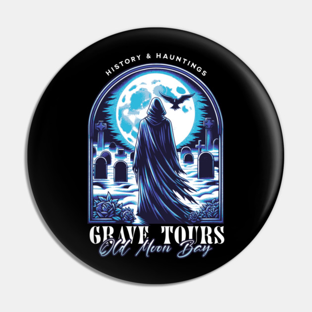 Grave Tours, Old Moon Bay Pin by H. R. Sinclair