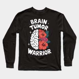 Brain Tumor Warrior Brain Tumor Awareness Brain Cancer Long Sleeve T-Shirt
