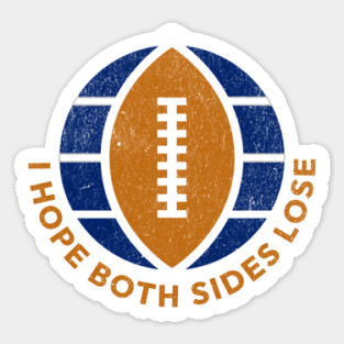 Football I Hope Both Teams Lose Funny Sports Hater Sarcastic Sticker