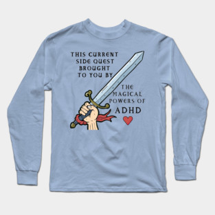 ADHD Side quest Long Sleeve T-Shirt