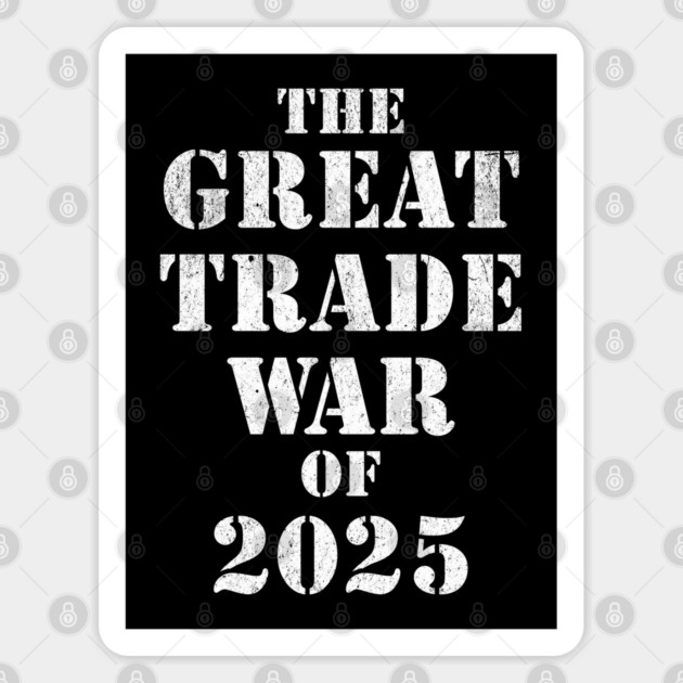 Trump Great Trade War of 2025 Tariff Political Resistance Sticker by Yesteeyear
