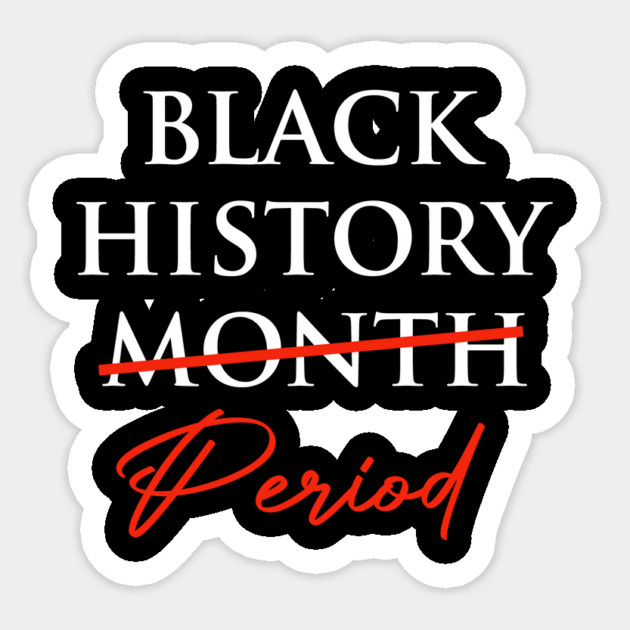 black history month Period Sticker by ArtistTee ⭐⭐⭐⭐⭐
