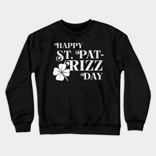 St Patrick's Day St Pat-Rizz-Day 2026 Saint Paddy's Day Rizz Crewneck Sweatshirt by Yesteeyear