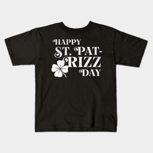 St Patrick's Day St Pat-Rizz-Day 2026 Saint Paddy's Day Rizz Kids T-Shirt by Yesteeyear