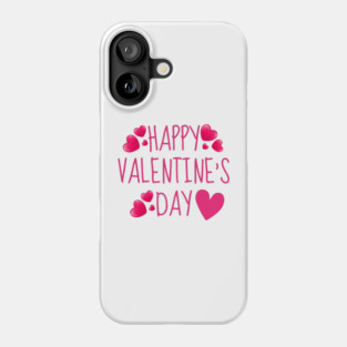 Happy Valentines Day Phone Case