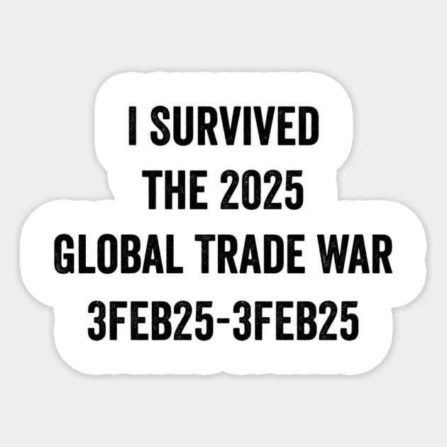 I Survived the 2025 Global Trade War Sticker by ArtistTee ⭐⭐⭐⭐⭐